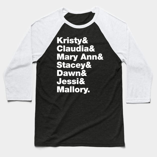 Babysitters Club Kristy Mary Ann Stacey Claudia Dawn Jessi Mallory Roll Call Baseball T-Shirt by crashboomlove